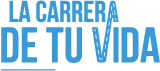 La Carrera de tu Vida
